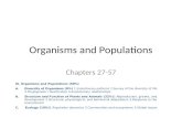 Organisms and Populations Chapters 27-57 III. Organisms and Populations (50%) A.Diversity of Organisms (8%) 1.Evolutionary patterns 2.Survey of the diversity.