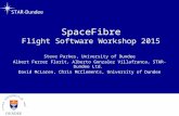 SpaceFibre Flight Software Workshop 2015 Steve Parkes, University of Dundee Albert Ferrer Florit, Alberto Gonzalez Villafranca, STAR-Dundee Ltd. David.