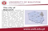 Bialystok, with a population of nearly 300 thousand, is the largest city in the north- eastern part of Poland and the capital of Podlasie Region. The location.