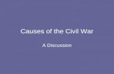 Causes of the Civil War A Discussion. Prior to 1845, what were some main causes of tension between North and South?