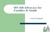 HN 430 Advocacy for Families & Youth Unit 9 Seminar.