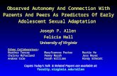 Observed Autonomy And Connection With Parents And Peers As Predictors Of Early Adolescent Sexual Adaptation Joseph P. Allen Felicia Hall University of.