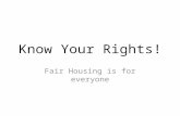 Know Your Rights! Fair Housing is for everyone. A landlord can refuse to rent to a person because he or she is a student. A.True B.False.