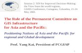 1 The Role of the Permanent Committee on GIS Infrastructure for Asia and the Pacific: Positioning Nations of Asia and the Pacific for regional and Global.
