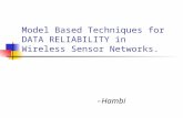 Model Based Techniques for DATA RELIABILITY in Wireless Sensor Networks. -Hambi.