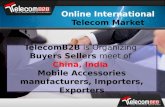Online International Telecom Market TelecomB2B is Organizing Buyers Sellers meet of China, India Mobile Accessories Mobile Accessories manufacturers, Importers,