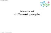 © Food – a fact of life 2012 PowerPoint 254 Needs of different people.