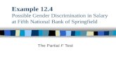 Example 12.4 Possible Gender Discrimination in Salary at Fifth National Bank of Springfield The Partial F Test.