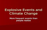 Explosive Events and Climate Change More frequent events than people realize.