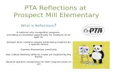PTA Reflections at Prospect Mill Elementary What is Reflections ? A national arts recognition program, providing an excellent opportunity for students.