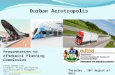 Thursday, 20 th August of 2015 Presentation to eThekwini Planning Commission Cosmas Hamadziripi Economist, Policy and Planning Unit/Aerotropolis Management.
