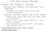 CSE 332: Course Review CSE 332 Course Review Goals for today’s review –Review and summary of material this semester A chance to clarify and review key.
