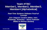 November 3, 2015  Embry Riddle Prescott Team #TBD Member1, Member2, Member3, Member4 [Alphabetical] Real-Time Systems Software Proof-of- Concept [12+