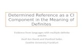 Determined Reference as a CI Component in the Meaning of Definites Evidence from languages with multiple definite articles Assif Am-David and Manfred Sailer,