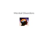 Mental Disorders. An illness of the mind that can affect the thoughts, feelings, and behaviors of a person, preventing him or her from leading a happy,