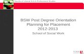 BSW Post Degree Orientation Planning for Placement 2012-2013 School of Social Work.