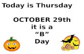 Today is Thursday OCTOBER 29th it is a “B” Day. LUNCH TODAY “Eat the Heat” Spicy Buffalo Pizza OR Cheesy Chicken Pasta.