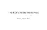 The Sun and its properties Astronomy 115. Stars are a basic unit of a galaxy The Milky Way galaxy (ours) contains about 100 billion stars. The Milky Way.