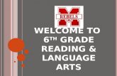 W ELCOME TO 6 TH G RADE R EADING & L ANGUAGE A RTS.