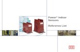 ABB Power IT Indoor Sensors Reference List. ABB Reference List SENSORS Sensors are designed manufactured and tested according the latest IEC- Standards.