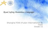 Shanghai FDIS (Fudan International School) Grade 11 Road Safety Awareness Campaign.