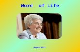 Word of Life August 2011 “" “ See, I have come to do your will " (Heb 10: 9)