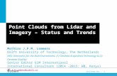 1 Challenge the future Point Clouds from Lidar and Imagery – Status and Trends Mathias J.P.M. Lemmens Delft University of Technology, The Netherlands (MSc.