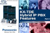 Understanding the TDE Series 2009 Edition KX-TDE Hybrid IP PBX Features Distribuidor Autorizado Part 2 Dec-2009.