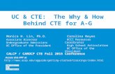 UC & CTE: The Why & How Behind CTE for A-G Monica H. Lin, Ph.D. Associate Director Undergraduate Admissions UC Office of the President CALCP / CAROCP CTE.