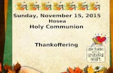 Sunday, November 15, 2015 Hosea Holy Communion Thankoffering.