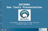 SECOORA Geo Tools Presentation Dan Ramage, University of South Carolina dan@inlet.geol.sc.edu.