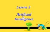 Lesson 2 Artificial Intelligence Lesson 2 Artificial Intelligence.