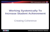 1 Working Systemically To Increase Student Achievement Creating Coherence.
