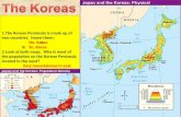1.The Korean Peninsula is made up of two countries. Name them: A. B. 2.Look at both maps. Why is most of the population on the Korean Peninsula located.