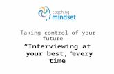 Taking control of your future - “Interviewing at your best, every time”