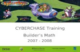 CYBERCHASE Training Builder’s Math 2007 - 2008. Agenda Welcome & Introductions Introduction To Cyberchase Cyberchase 2007 – 2008 Materials Review Sign.
