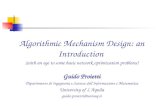 Algorithmic Mechanism Design: an Introduction (with an eye to some basic network optimization problems) Guido Proietti Dipartimento di Ingegneria e Scienze.