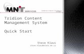 INFORMATION TECHNOLOGY FOR MINNESOTA GOVERNMENT Steve Klaus steve.klaus@state.mn.us Tridion Content Management System Quick Start.