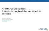 © 2008 AHIMA CourseShare: A Walk-through of the Version 2.0 screens Patt Peterson, MA RHIA Director of Education, AHIMA Patt.peterson@ahima.org 312-233-1132.