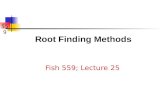 559 Fish 559; Lecture 25 Root Finding Methods. 559 What is Root Finding-I? Find the value for such that the following system of equations is satisfied: