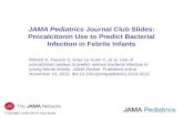 Copyright restrictions may apply JAMA Pediatrics Journal Club Slides: Procalcitonin Use to Predict Bacterial Infection in Febrile Infants Milcent K, Faesch.