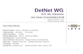 DetNet WG IETF #94, Yokohama Use Case Authors Pascal Thubert (Cisco)(Wireless for Industrial) Craig Gunther (Harman)(Pro Audio) Ethan Grossman (Dolby)