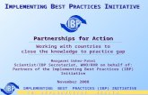 I N R E P R O D U C T I V E H E A L T H IMPLEMENTING BEST PRACTICES (IBP) INITIATIVE I MPLEMENTING B EST P RACTICES I NITIATIVE Partnerships for Action.