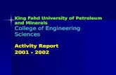 King Fahd University of Petroleum and Minerals College of Engineering Sciences Activity Report 2001 - 2002.