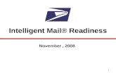 1 November, 2008 Intelligent Mail® Readiness. 2 Agenda Intelligent Mail® Readiness  Full Service Project Schedule/Infrastructure  Recap Full Service.