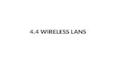 4.4 WIRELESS LANS. 4.4.1 The 802.11 Architecture The main wireless LAN standard is 802.11. Informally the technology is called WiFi (wireless fidelity).