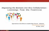 1 Improving the Bottom Line thru Collaboration: Learnings from the Frontline Operations Excellence Leadership Forum - Atlanta 16 Nov, 2015.