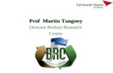 Prof Martin Tangney Director Biofuel Research Centre.