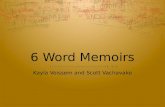 6 Word Memoirs Kayla Voissem and Scott Vachavake.