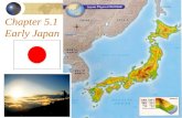 Chapter 5.1 Early Japan. I. JAPAN’S GEOGRAPHY he 1.Japan is a chain of islands (an archipelago) in the northern Pacific Ocean. The four largest islands: